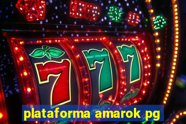 plataforma amarok pg